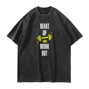 Wake up and Work Out Washed T-Shirt